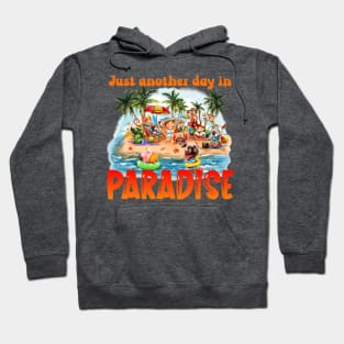 Just another day in Paradise Hoodie